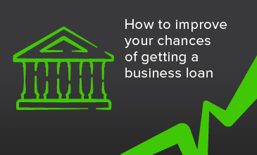 How to improve your chances of getting a business loan