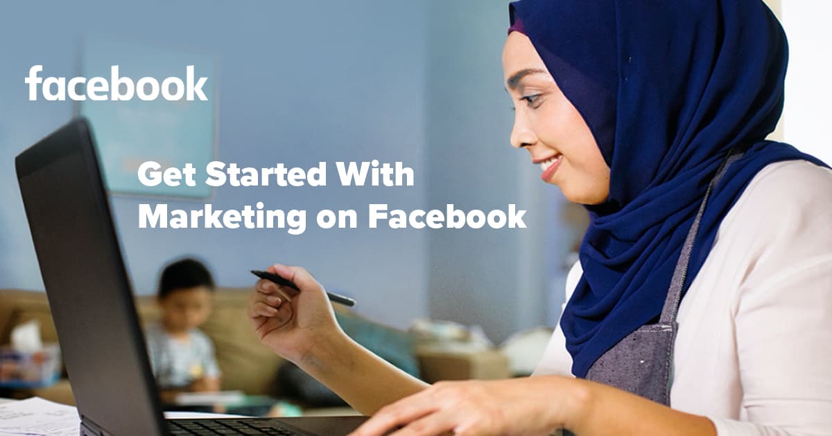 facebook - Get Started With Marketing on Facebook
